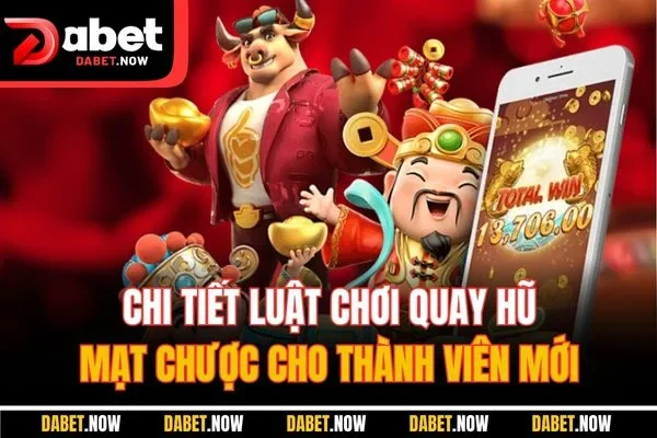 Chi tiết luật chơi quay hũ mạt chược cho thành viên mới