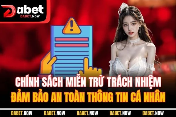 Chính sách miễn trừ trách nhiệm đảm bảo an toàn thông tin cá nhân